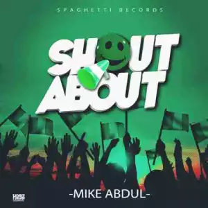 Mike Abdul - Shout About